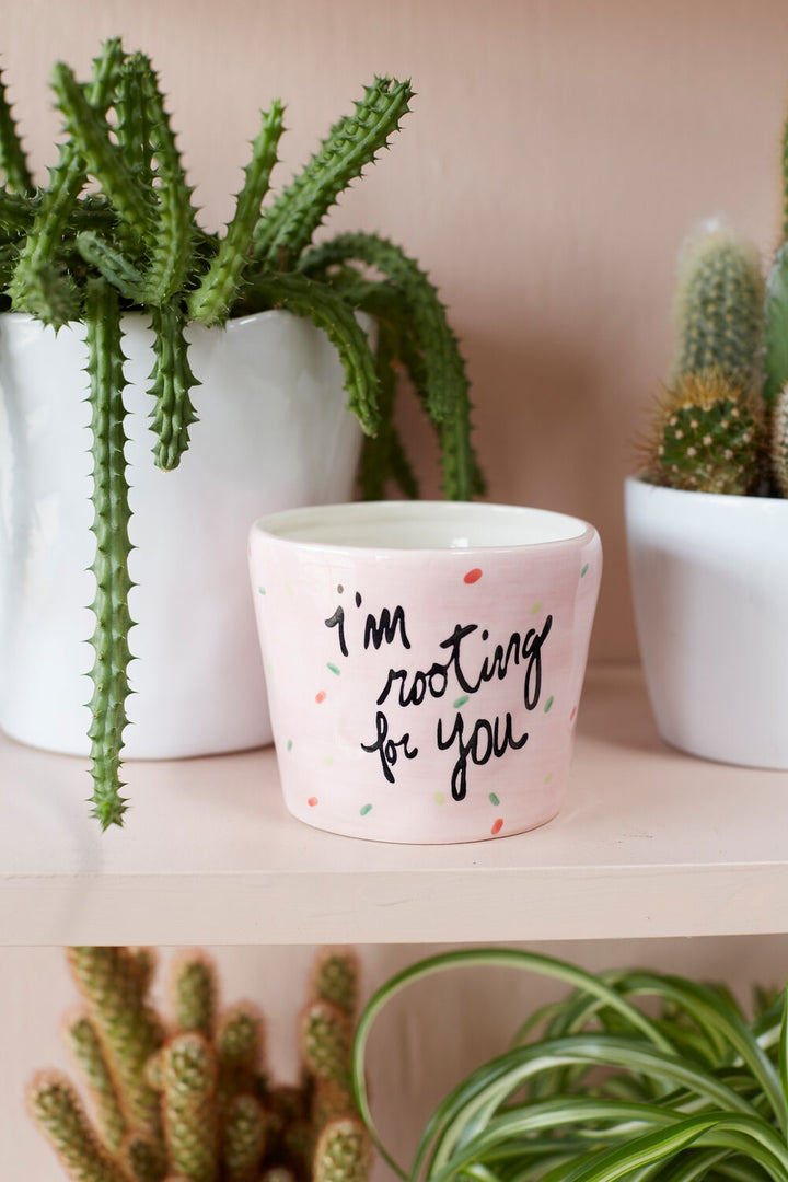I’m Rooting For You - Encouraging Pot